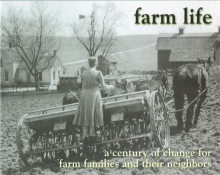 Paperback Farm Life: A Century of Change for Farm Families and Their Neighbors Book