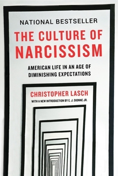 Paperback The Culture of Narcissism: American Life in an Age of Diminishing Expectations Book