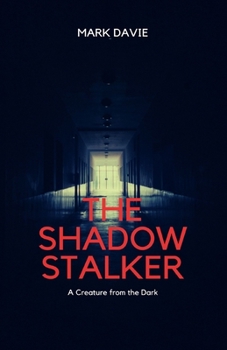 Paperback The Shadow Stalker: A Creature from the Dark Book