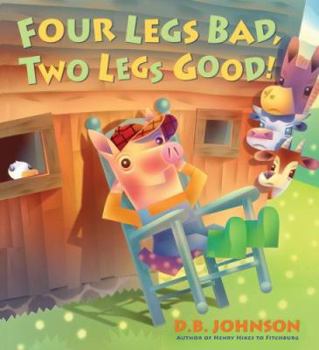 Hardcover Four Legs Bad, Two Legs Good! Hardcover Book