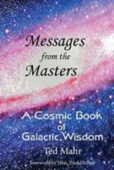 Paperback Messages from the Masters: A Cosmic Book of Galactic Wisdom Book