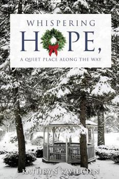 Paperback Whispering Hope, a Quiet Place Along the Way Book