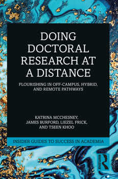 Paperback Doing Doctoral Research at a Distance: Flourishing in Off-Campus, Hybrid, and Remote Pathways Book