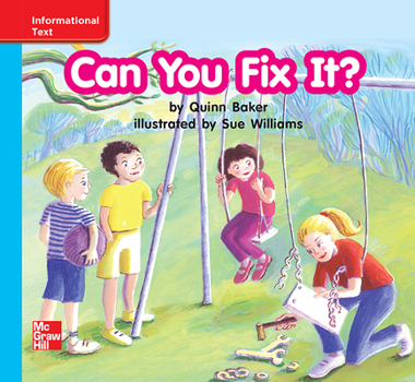 Spiral-bound Reading Wonders Leveled Reader Can You Fix It?: On-Level Unit 4 Week 3 Grade K Book