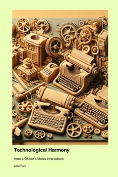 Paperback Technological Harmony: Amara Okafor's Music Innovations Book