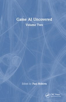 Hardcover Game AI Uncovered: Volume Two Book