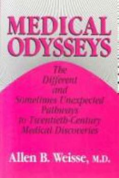 Paperback Medical Odysseys: The Different and Unexpected Pathways to Twentieth-Century Medical Discoveries Book