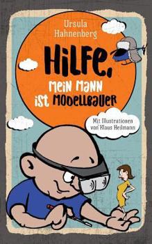 Paperback Hilfe, mein Mann ist Modellbauer [German] Book