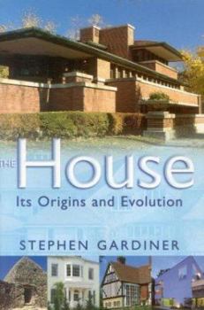 Hardcover The House: Its Origins and Evolution Book