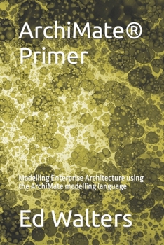 Paperback ArchiMate Primer: Modelling Enterprise Architecture using the ArchiMate modelling language Book