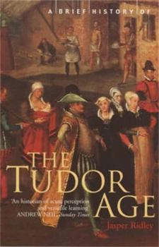 Paperback A Brief History of the Tudor Age Book