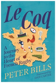 Paperback Le Coq: A Journey to the Heart of French Rugby Book