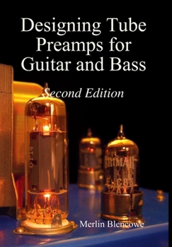 Hardcover Designing Valve Preamps for Guitar and Bass, Second Edition Book