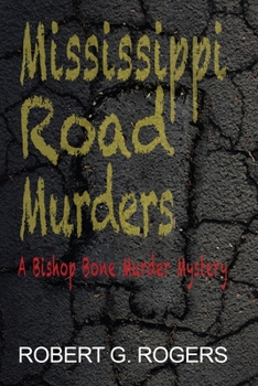 Paperback Mississippi Road Murders: (Bishop Bone Murder Mysteries Book 15) Book