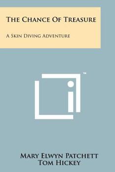 Paperback The Chance Of Treasure: A Skin Diving Adventure Book