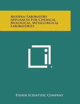 Paperback Modern Laboratory Appliances for Chemical, Biological, Metallurgical Laboratories Book