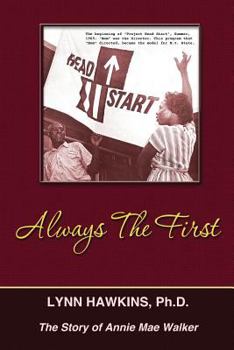 Paperback Always The First: The Story of Annie Mae Walker: Survival in an Uncivil World Book