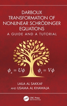 Hardcover Darboux Transformation of Nonlinear Schrödinger Equations: A Guide and a Tutorial Book