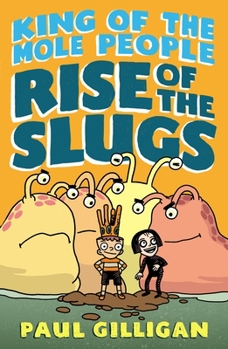 Hardcover King of the Mole People: Rise of the Slugs Book