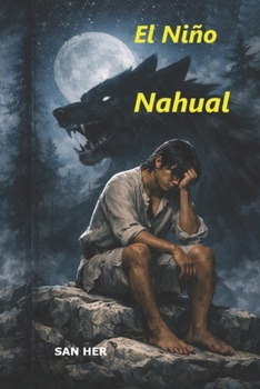 Paperback El Niño Nahual (Spanish Edition) [Spanish] Book