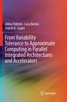 Paperback From Variability Tolerance to Approximate Computing in Parallel Integrated Architectures and Accelerators Book