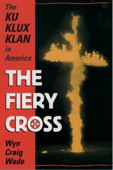 Paperback The Fiery Cross: The Ku Klux Klan in America Book