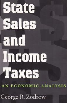 State Sales and Income Taxes: An Economic Analysis (Volume 15) - Book  of the Texas A&M University Economics Series