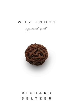 Paperback Why Knot: A Personal Quest Book