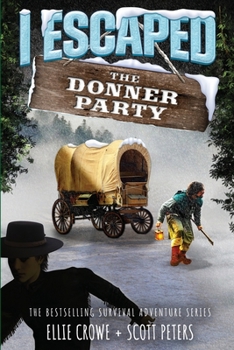 Paperback I Escaped The Donner Party: Pioneers on the Oregon Trail, 1846 Book