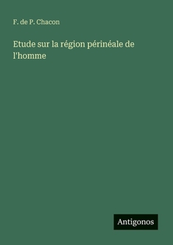 Paperback Etude sur la région périnéale de l'homme [French] Book
