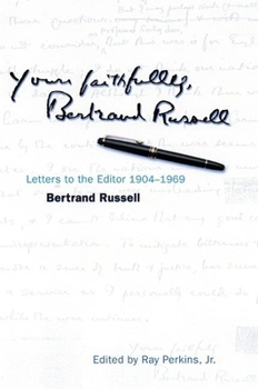 Hardcover Yours Faithfully, Bertrand Russell: Letters to the Editor 1904-1969 Book