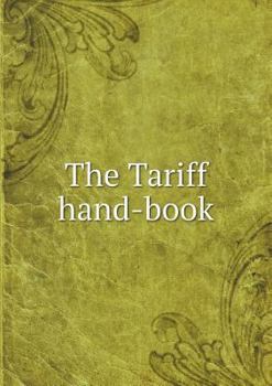 Paperback The Tariff hand-book Book