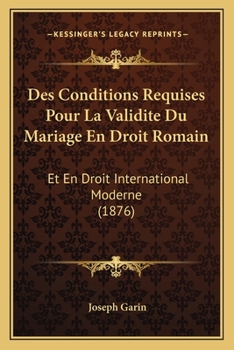Paperback Des Conditions Requises Pour La Validite Du Mariage En Droit Romain: Et En Droit International Moderne (1876) [French] Book
