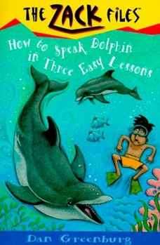Paperback Zack Files 11: How to Speak to Dolphins in Three Easy Lessons Book