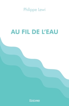 Paperback Au fil de l'eau [French] Book