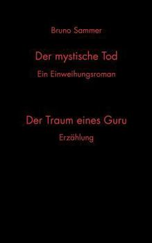 Paperback Der mystische Tod/Der Traum eines Guru: Ein Einweihungsroman/Erzählung [German] Book
