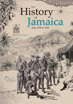Paperback The History of Jamaica from 1494 to 1838 Book