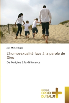 L'homosexualité face à la parole de Dieu (French Edition)