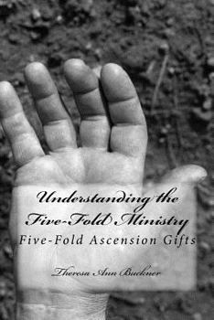 Paperback Understanding the Five-Fold Ministry: Five-Fold Ascension Gifts Book