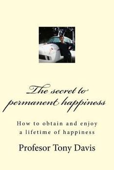 Paperback The secret to permanent happiness Book