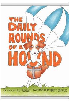 Paperback The Daily Rounds of a Hound Book