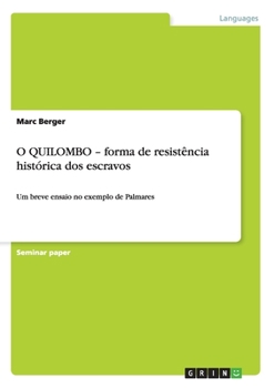 Paperback O QUILOMBO - forma de resistência histórica dos escravos: Um breve ensaio no exemplo de Palmares [Portuguese] Book