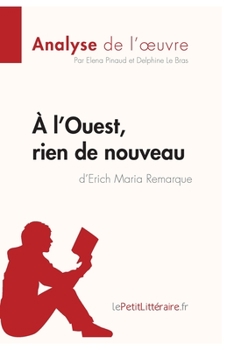 Paperback À l'Ouest, rien de nouveau d'Erich Maria Remarque (Analyse de l'oeuvre): Analyse complète et résumé détaillé de l'oeuvre [French] Book