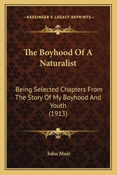The Boyhood Of A Naturalist: By John Muir