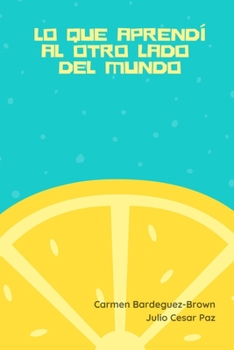 Paperback lo que aprendí al otro lado del mundo [Spanish] Book