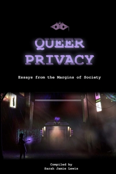 Queer Privacy: Essays From The Margins Of Society