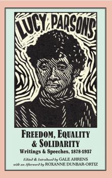 Paperback Lucy Parsons: Freedom, Equality & Solidarity, Writings & Speeches, 1878-1937 Book