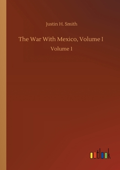 Paperback The War With Mexico, Volume I: Volume 1 Book