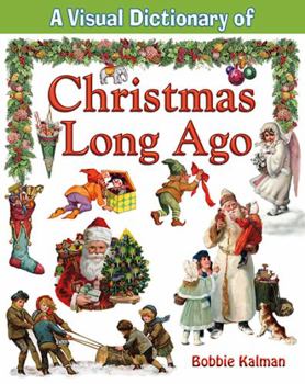 Hardcover A Visual Dictionary of Christmas Long Ago Book