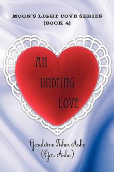 Paperback An Undying Love: Moon's Light Cove Series (Book 4) Book